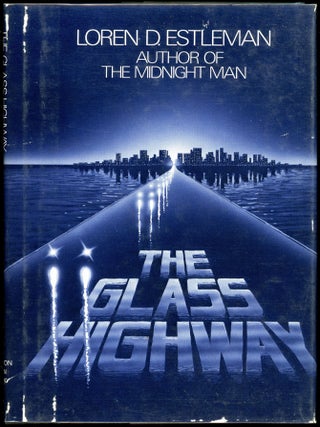 Item #5460 THE GLASS HIGHWAY. Loren D. Estleman