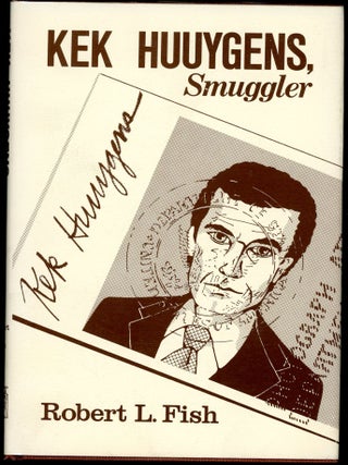 Item #5465 KEK HUUYGENS, SMUGGLER. Robert L. Fish