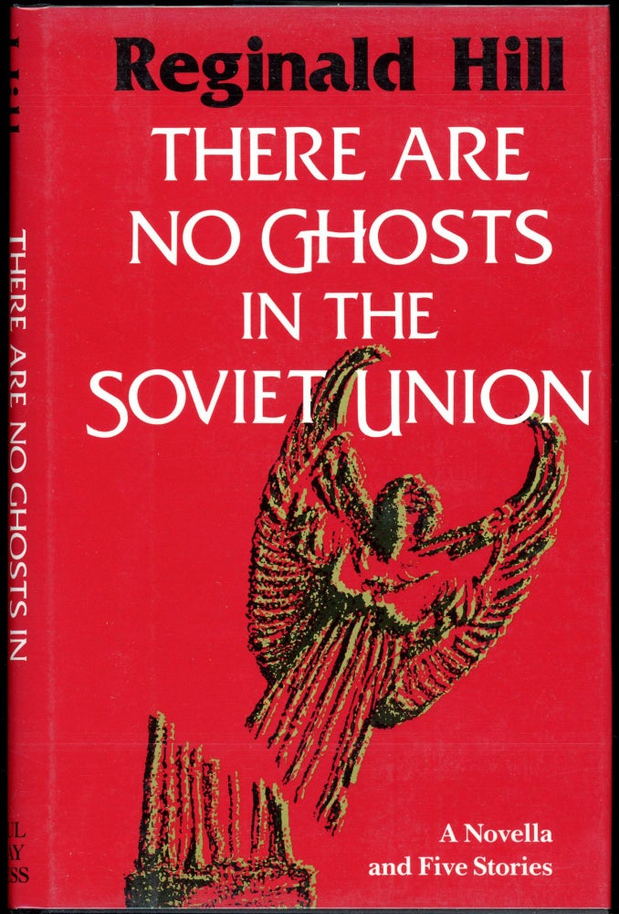Item #5511 THERE ARE NO GHOSTS IN THE SOVIET UNION. Reginald Hill.