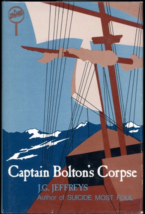 Item #5529 CAPTAIN BOLTON'S CORPSE. J. G. Jeffreys, Ben Healey