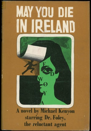 Item #5548 MAY YOU DIE IN IRELAND. Michael Kenyon