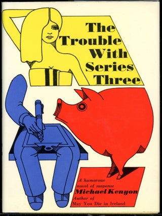 Item #5549 THE TROUBLE WITH SERIES THREE. Michael Kenyon