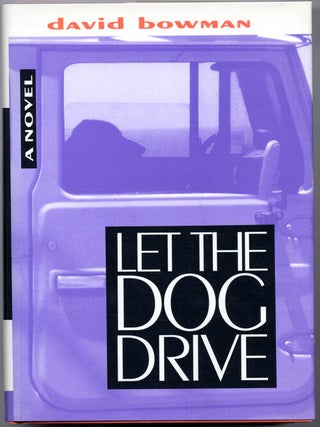 Item #5698 LET THE DOG DRIVE. David Bowman