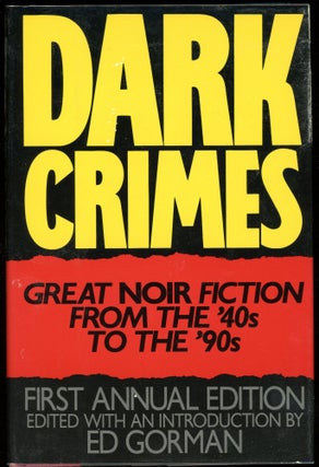 Item #5825 DARK CRIMES: GREAT NOIR FICTION FROM THE '40s TO THE '90s. Ed Gorman