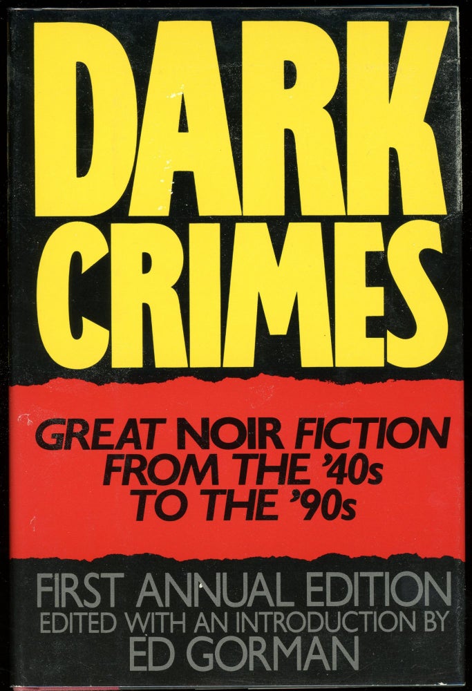 Item #5825 DARK CRIMES: GREAT NOIR FICTION FROM THE '40s TO THE '90s. Ed Gorman.