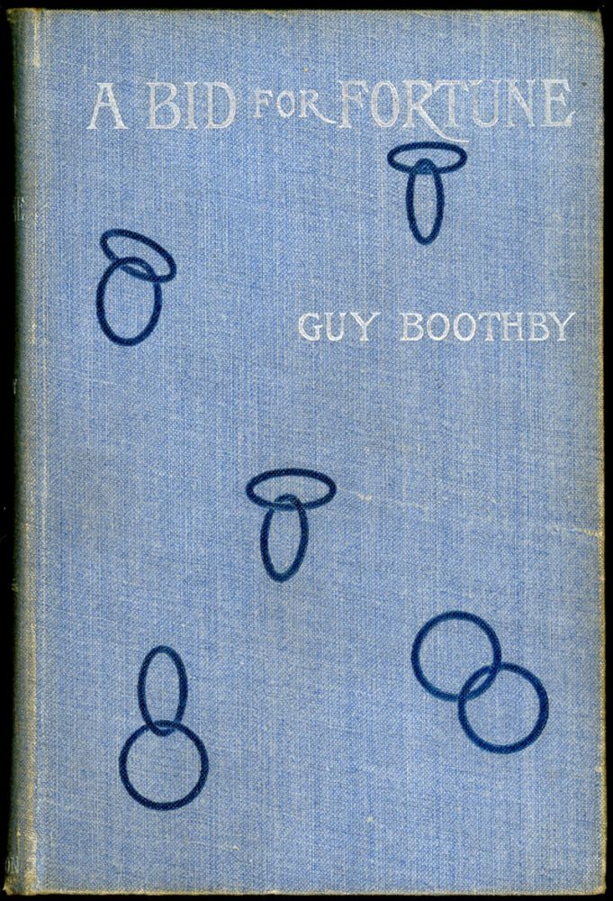 Item #584 A BID FOR FORTUNE. Guy Boothby.