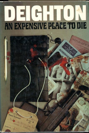 Item #609 AN EXPENSIVE PLACE TO DIE. Len Deighton