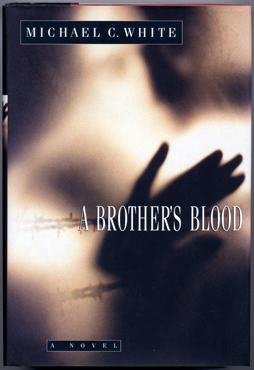 Item #6262 A BROTHER'S BLOOD. Michael C. White.