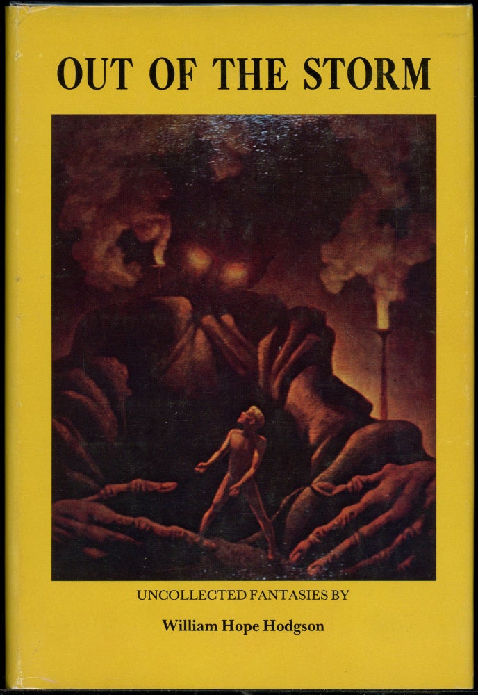 Item #6386 OUT OF THE STORM: UNCOLLECTED FANTASIES BY. William Hope Hodgson.