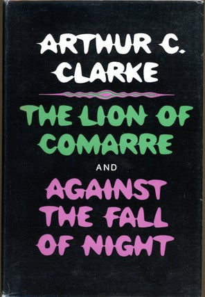 Item #6548 THE LION OF COMARRE AND AGAINST THE FALL OF NIGHT. Arthur C. Clarke