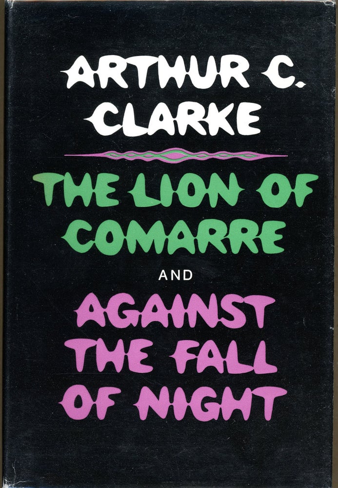 Item #6548 THE LION OF COMARRE AND AGAINST THE FALL OF NIGHT. Arthur C. Clarke.