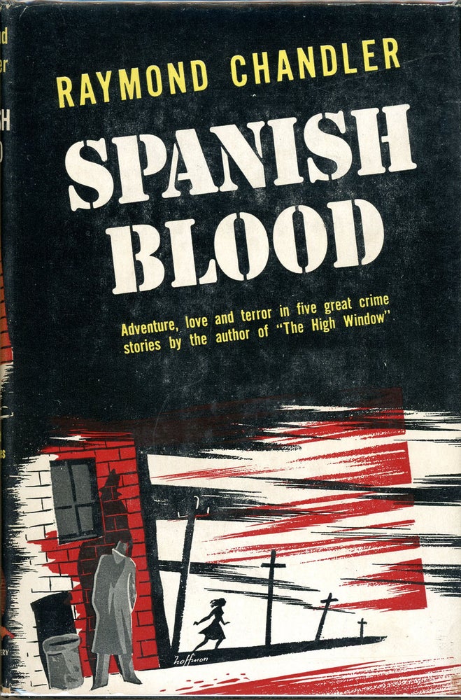 Item #6606 SPANISH BLOOD: A COLLECTION OF SHORT STORIES. Raymond Chandler.