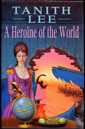 Item #6617 A HEROINE OF THE WORLD. Tanith Lee