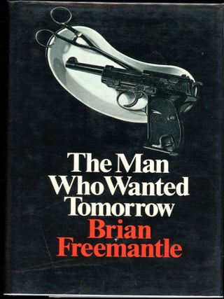 Item #6831 THE MAN WHO WANTED TOMORROW. Brian Freemantle