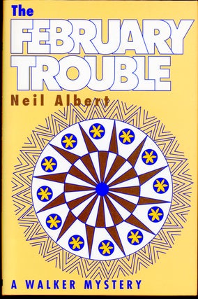 Item #6876 THE FEBRUARY TROUBLE. Neil Albert