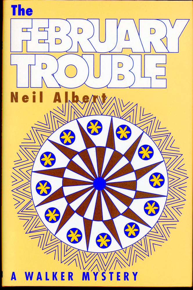 Item #6876 THE FEBRUARY TROUBLE. Neil Albert.