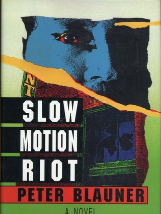 Item #6886 SLOW MOTION RIOT. Peter Blauner