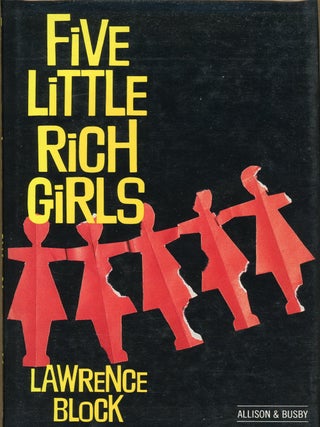 Item #6889 FIVE LITTLE RICH GIRLS. Lawrence Block