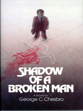 Item #6902 SHADOW OF A BROKEN MAN. George C. Chesbro