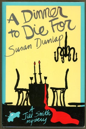 Item #6942 A DINNER TO DIE FOR. Susan Dunlap