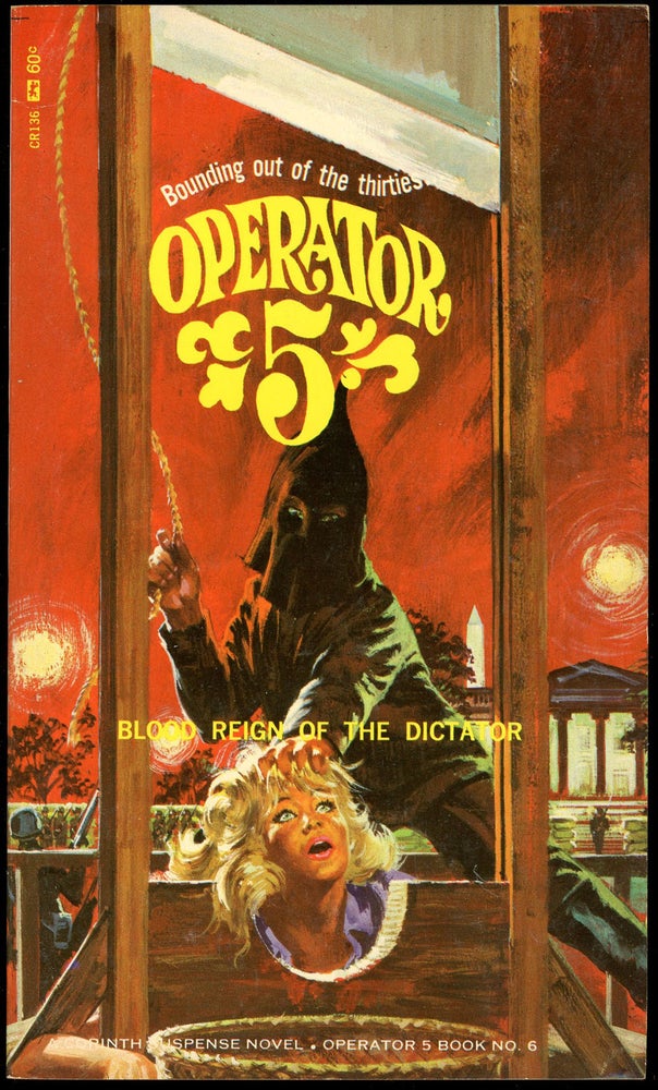 Item #6964 OPERATOR 5: BLOOD REIGN OF THE DICTATOR. Curtis Steele, pseudonym.