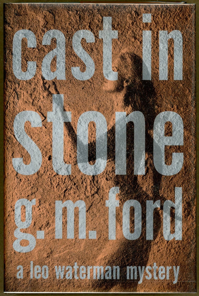 Item #6973 CAST IN STONE. G. M. Ford.