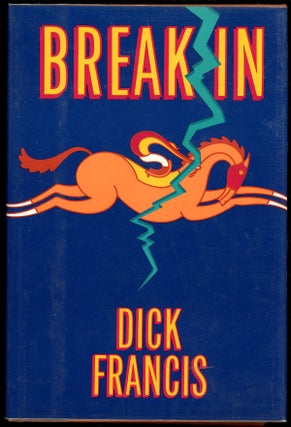 Item #6991 BREAK IN. Dick Francis