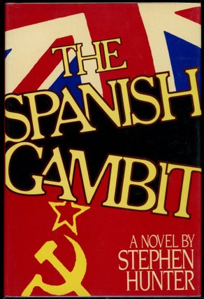 Item #7034 THE SPANISH GAMBIT. Stephen Hunter