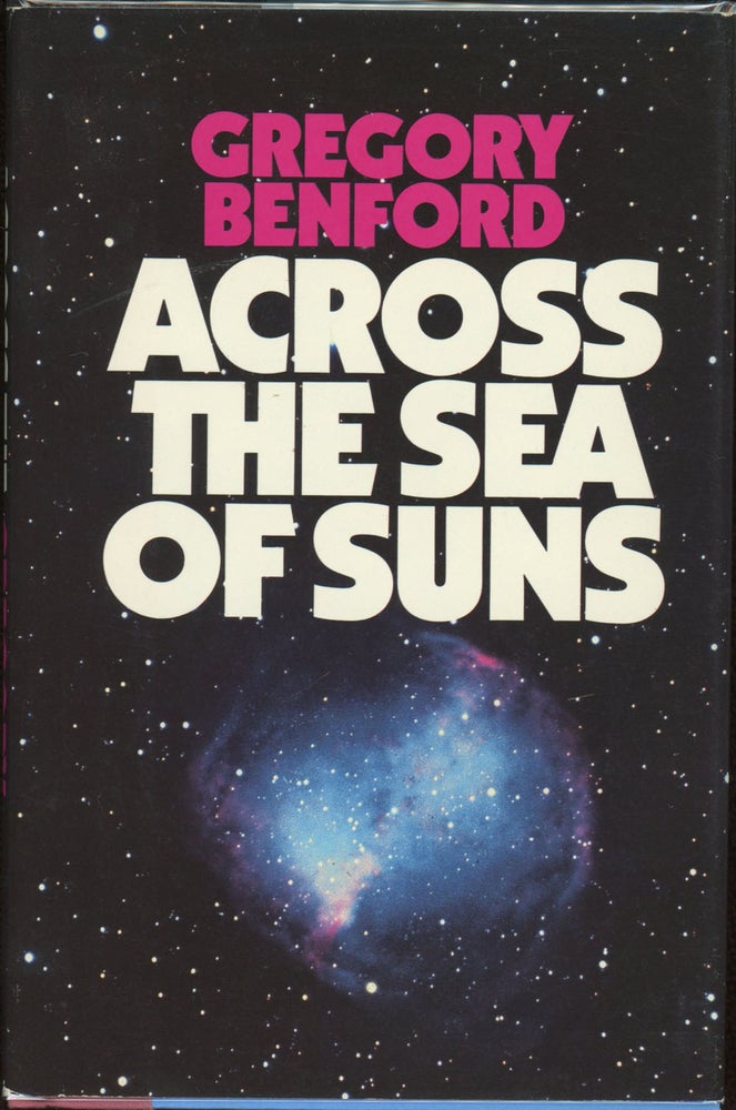 Item #7201 ACROSS THE SEA OF SUNS. Gregory Benford.