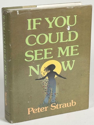 Item #7404 IF YOU COULD SEE ME NOW. Peter Straub