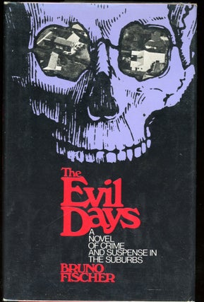 Item #7641 THE EVIL DAYS. Bruno Fischer