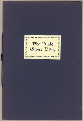 Item #7667 THE RIGHT WRONG THING. Collin. Dickensheet Brooks, Dean