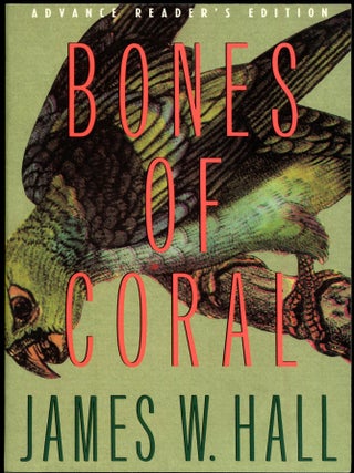 Item #7671 BONES OF CORAL. James W. Hall