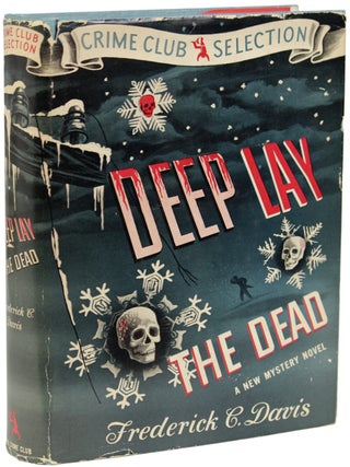 Item #7684 DEEP LAY THE DEAD. Frederick C. Davis