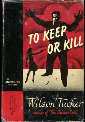 Item #7691 TO KEEP OR KILL. Wilson Tucker