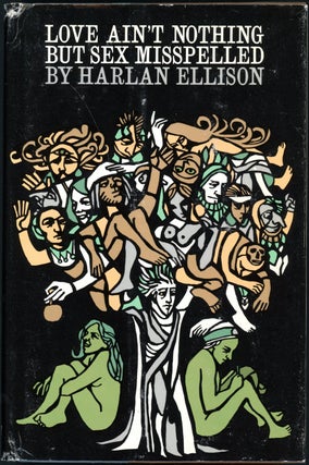 Item #7901 LOVE AIN'T NOTHING BUT SEX MISSPELLED: TWENTY-TWO STORIES. Harlan Ellison