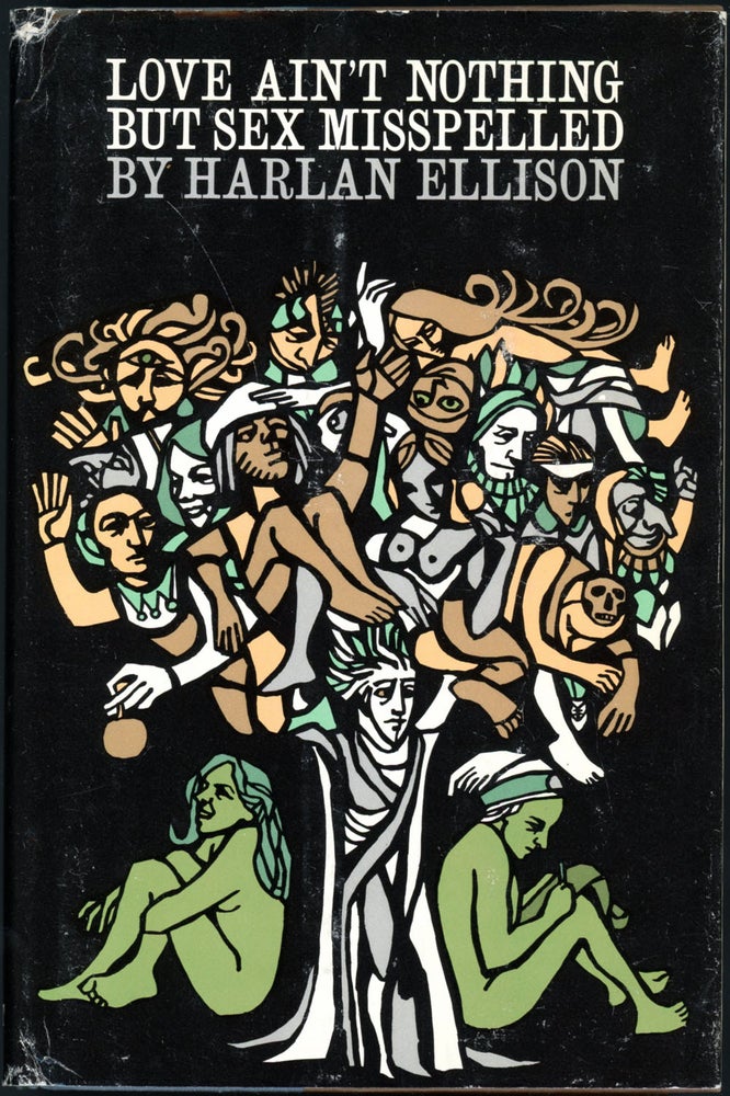 Item #7901 LOVE AIN'T NOTHING BUT SEX MISSPELLED: TWENTY-TWO STORIES. Harlan Ellison.