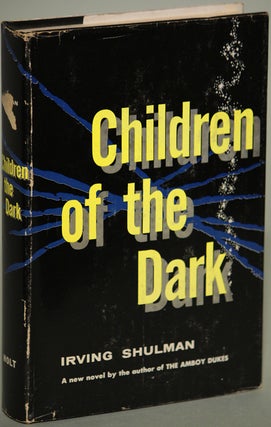 Item #8143 CHILDREN OF THE DARK. Irving Shulman