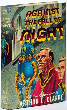 Item #8176 AGAINST THE FALL OF NIGHT. Arthur C. Clarke