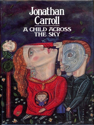 Item #8178 A CHILD ACROSS THE SKY. Jonathan Carroll