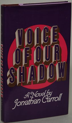 Item #8203 VOICE OF OUR SHADOW. Jonathan Carroll