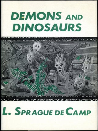 Item #8224 DEMONS AND DINOSAURS. L. Sprague De Camp