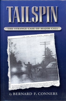 Item #8351 TAILSPIN: THE STRANGE CASE OF MAJOR CALL. Bernard F. Conners