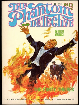 Item #8386 THE PHANTOM DETECTIVE: THE FORTY THIEVES. Robert Wallace, pseudonym