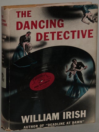 Item #8545 THE DANCING DETECTIVE. Cornell Woolrich, "William Irish"