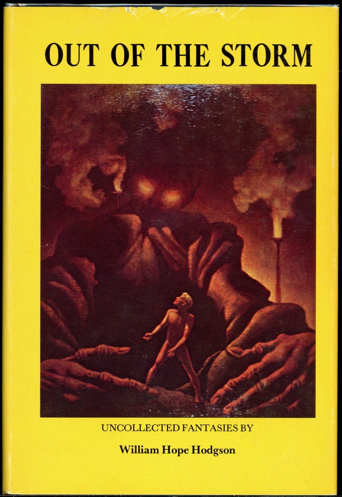 Item #8658 OUT OF THE STORM: UNCOLLECTED FANTASIES BY. William Hope Hodgson.