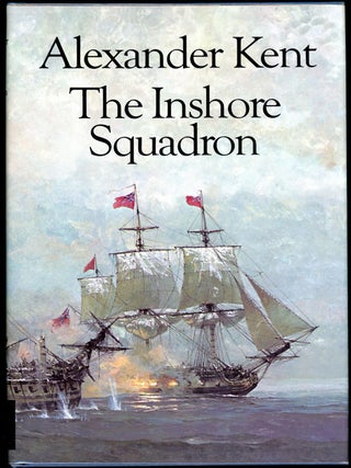 Item #8689 THE INSHORE SQUADRON. Douglas Reeman, "Alexander Kent"