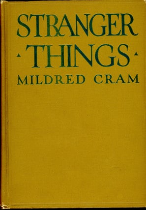 Item #8762 STRANGER THINGS. Mildred Cram