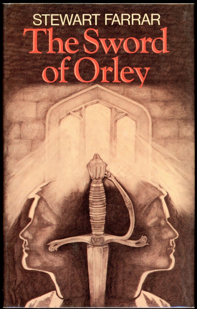 Item #8804 THE SWORD OF ORLEY. Stewart Farrar.