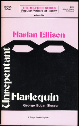 Item #8855 HARLAN ELLISON: UNREPENTANT HARLEQUIN. Harlan Ellison, George Edgar Slusser